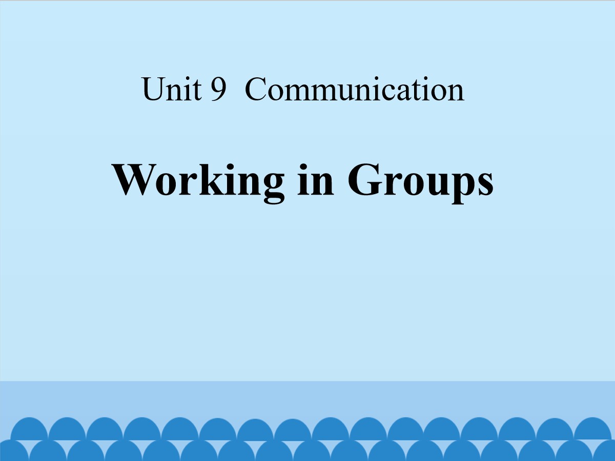 《Working in Groups》Communication PPT课件