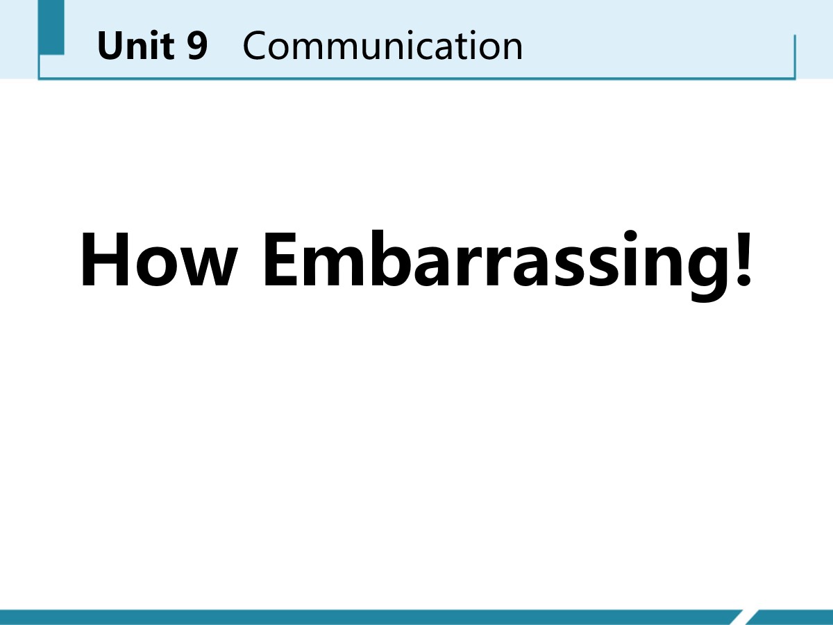 《How Embarrassing!》Communication PPT课件