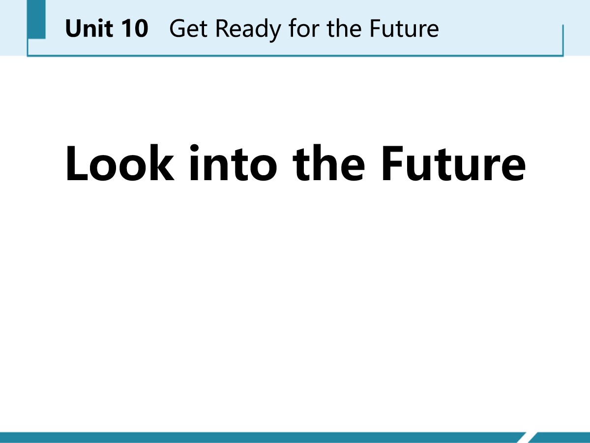 《Look into the Future!》Get ready for the future PPT教学课件