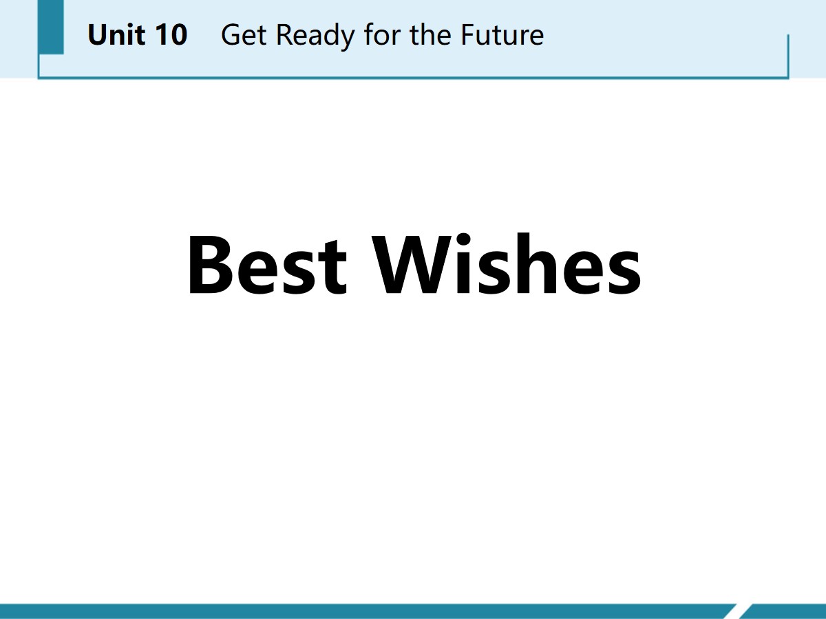 《Best Wishes》Get ready for the future PPT课件
